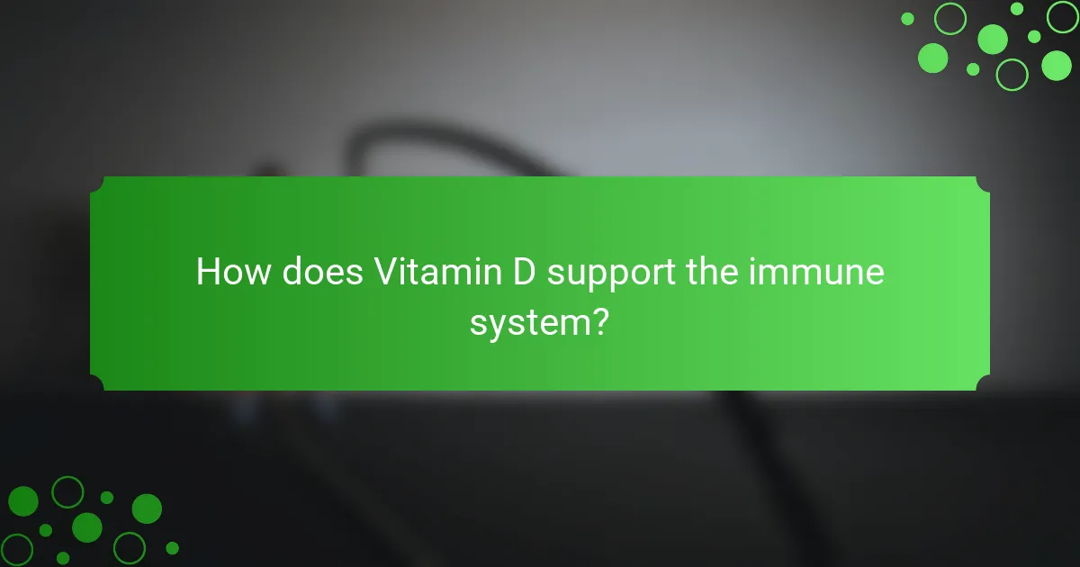 How does Vitamin D support the immune system?