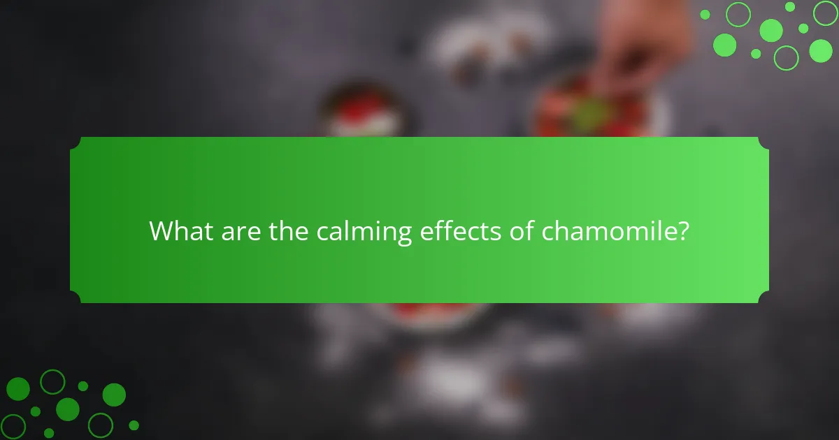 What are the calming effects of chamomile?