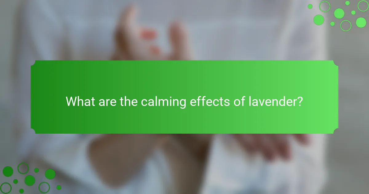 What are the calming effects of lavender?