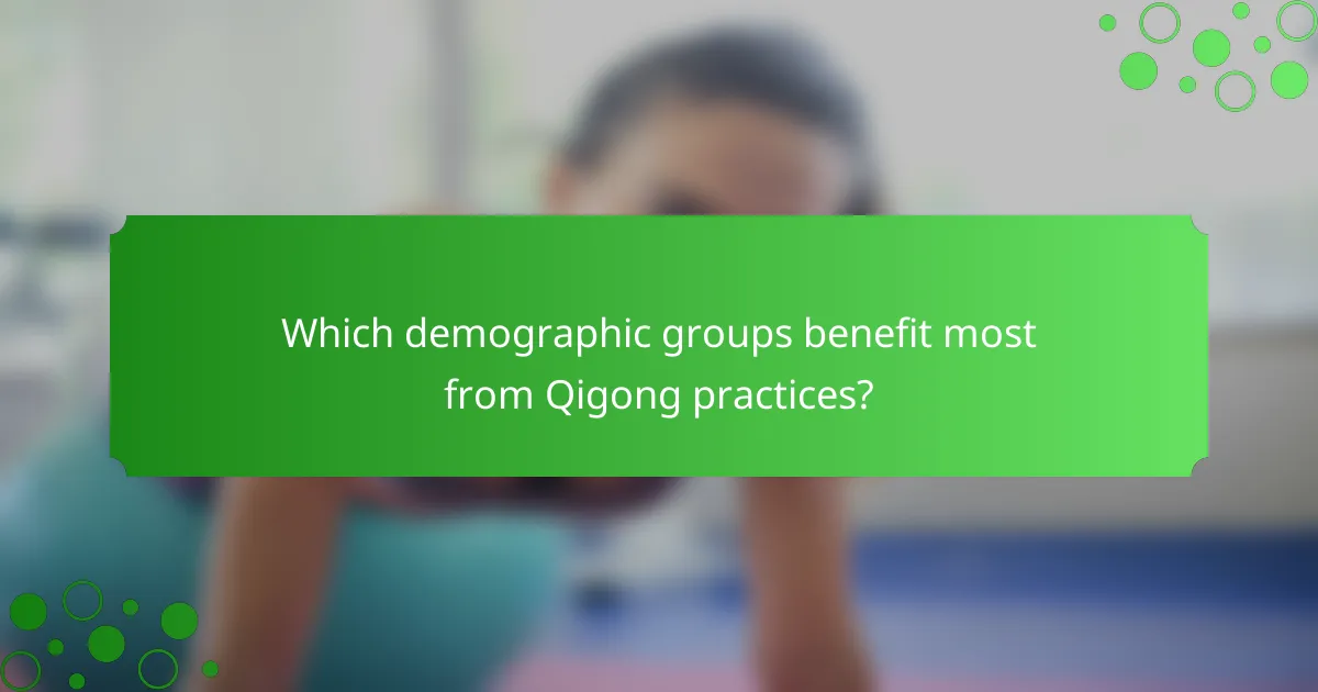 Which demographic groups benefit most from Qigong practices?